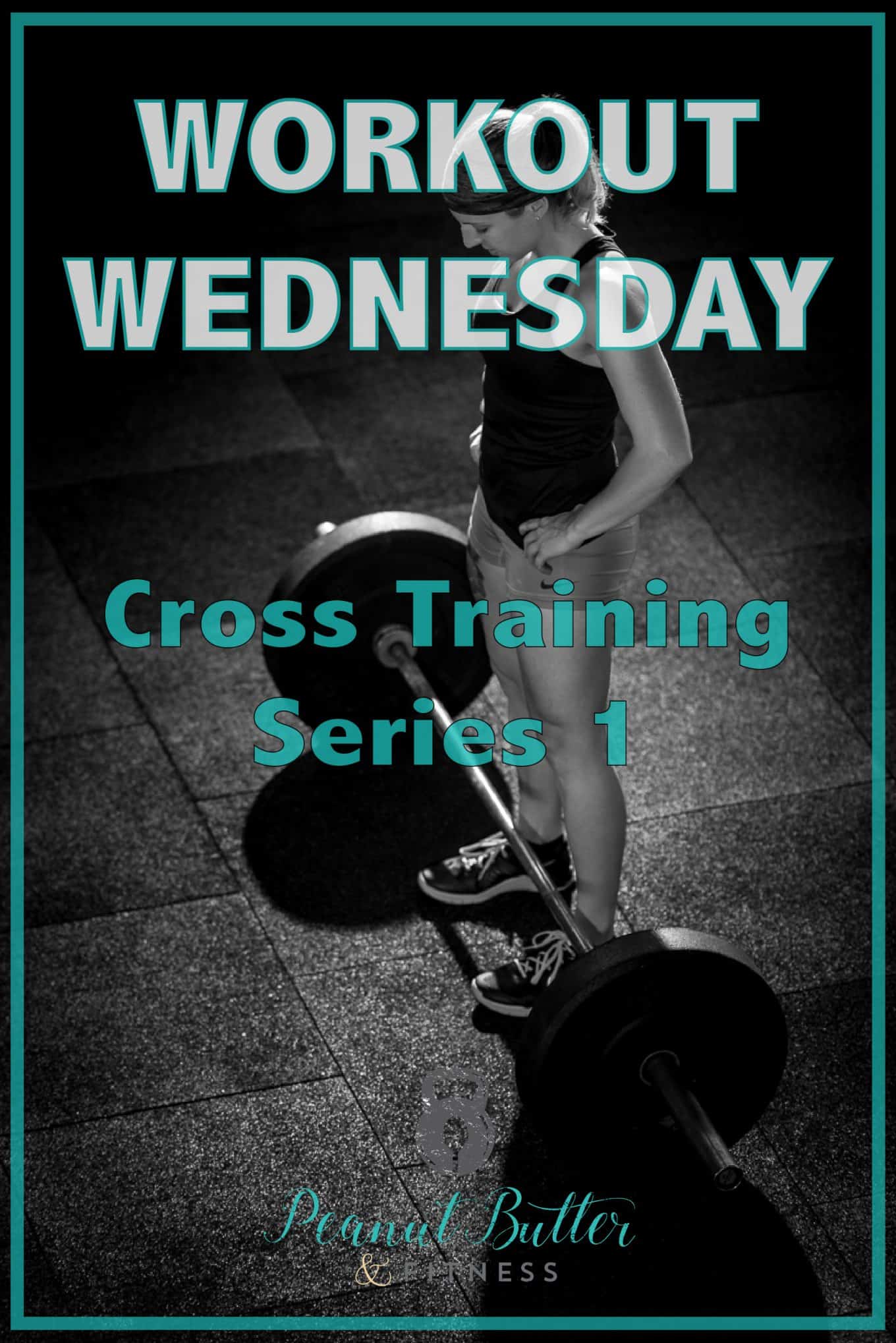 Workout Wednesday - July 2017 - Peanut Butter and Fitness