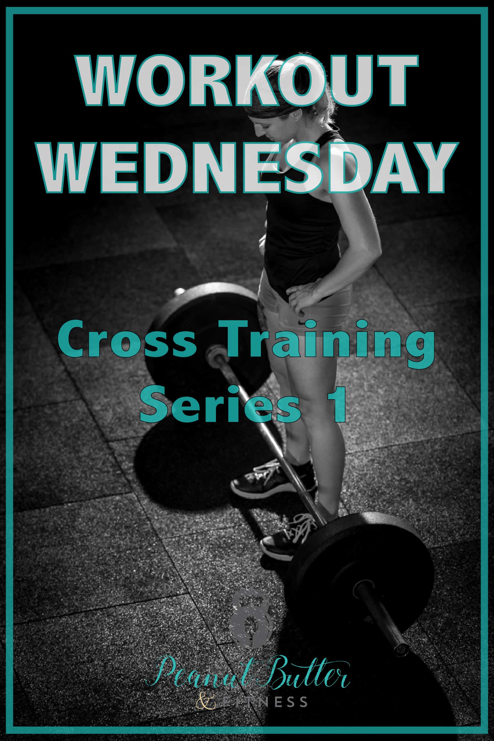 Workout wednesday - cross training series 1-01