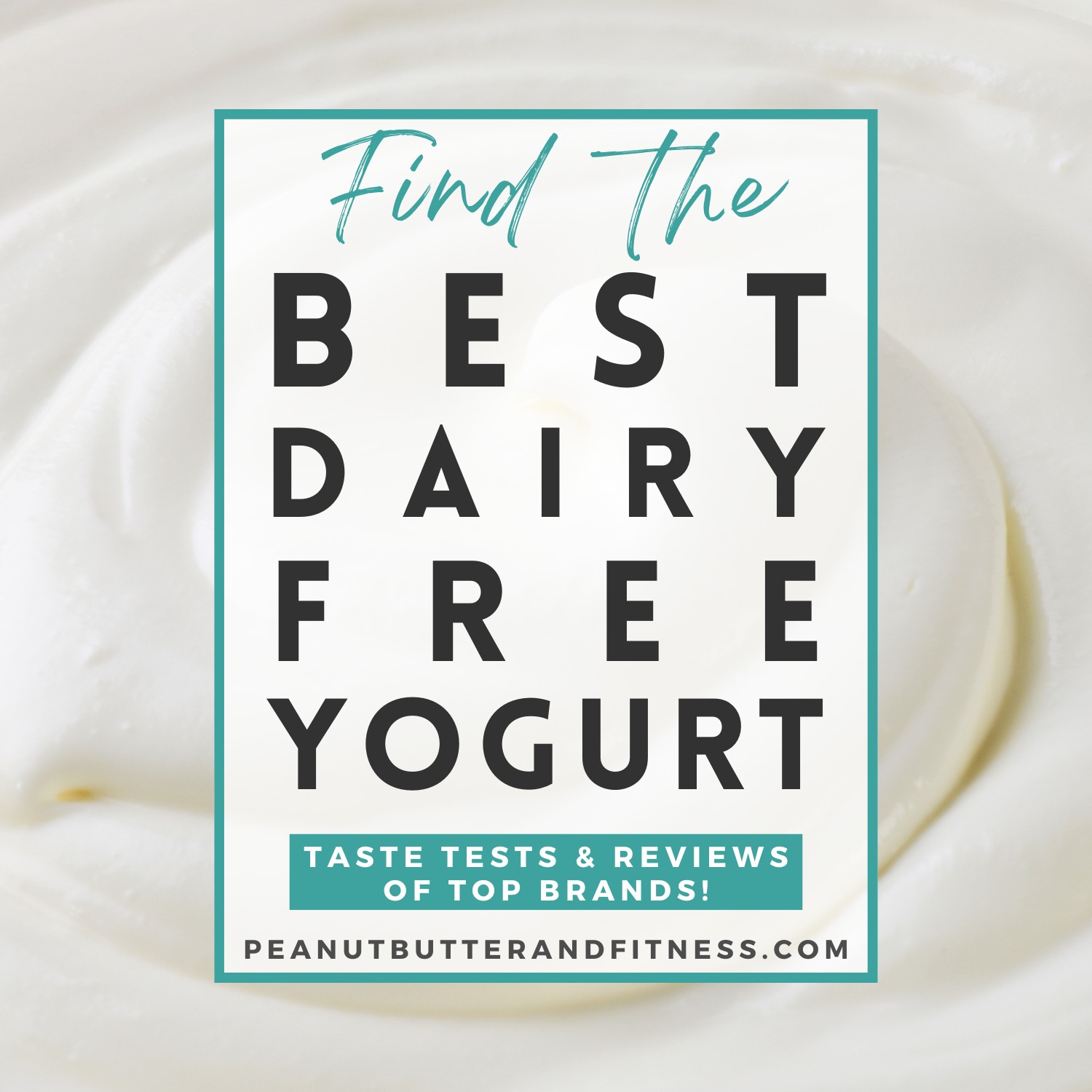 Quest for the Best – Dairy Free Yogurt
