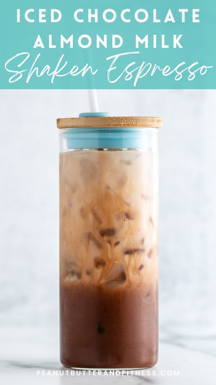 Iced Chocolate Almond Milk Shaken Espresso Peanut Butter and Fitness