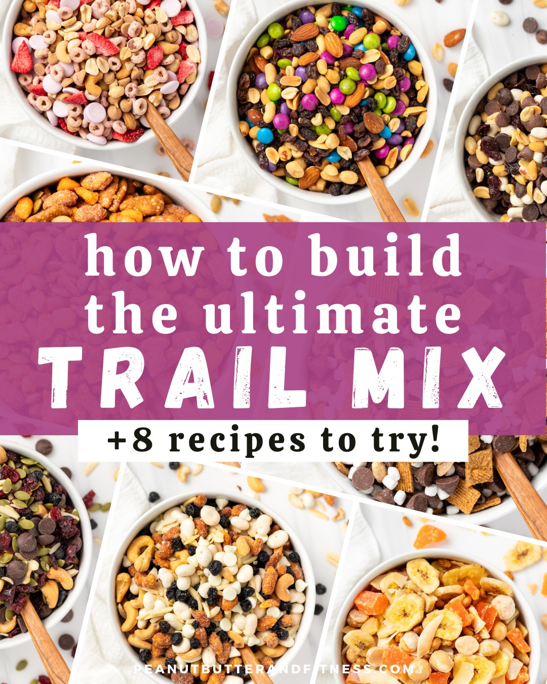 How To: Build the Ultimate Trail Mix (+ 8 Recipes to Try!)