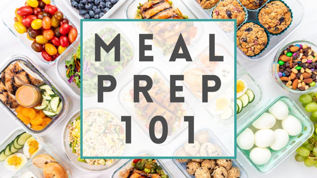 Meal Prep 101 - Nutritious Eats