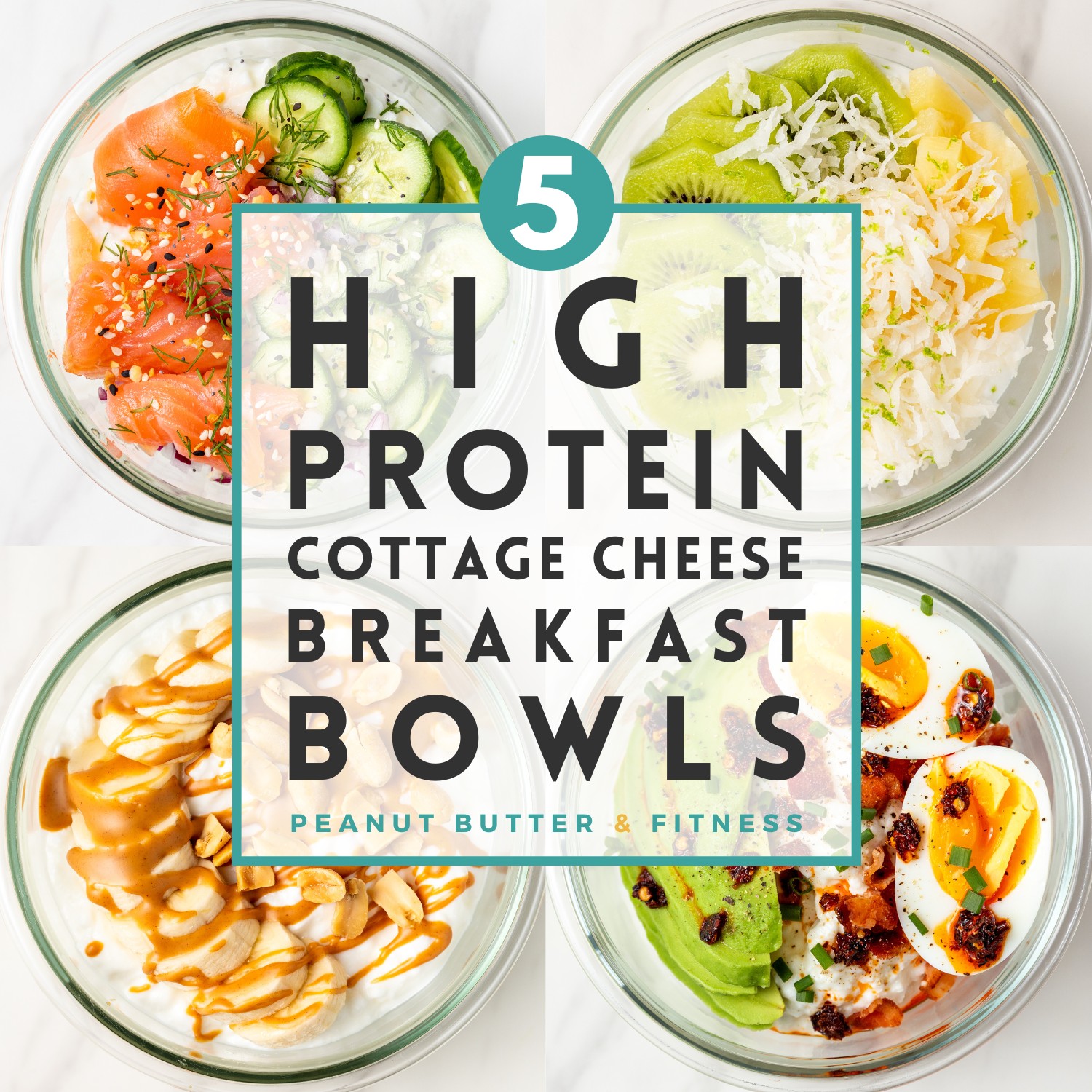Cottage Cheese Breakfast Bowls 5 Ways