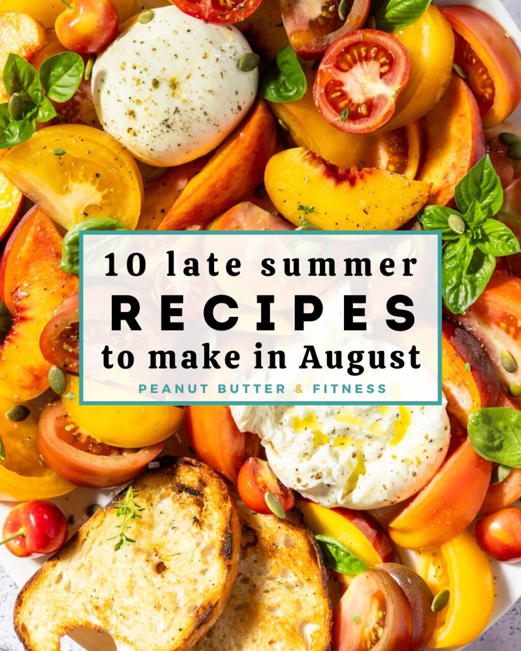 Late summer recipes to make in August to use up all your favorite summer produce like tomatoes, peaches, berries, and zucchini.